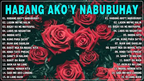 Habang Ako Y Nabubuhay Tagalog Love Song Collection Playlist Non