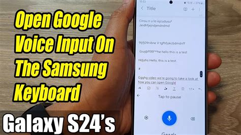 Galaxy S24 S24 Ultra How To Open Google Voice Input On The Samsung