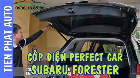 Cốp điện Perfect Car chính hãng lắp đặt cho xe Subaru Forester 2022