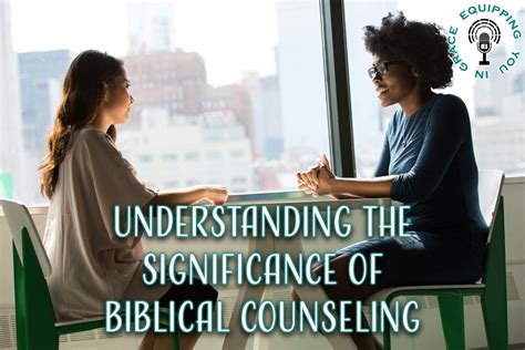 Understanding The Significance Of Biblical Counseling