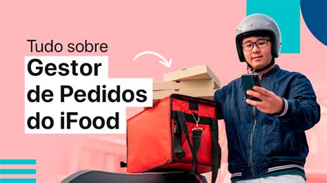 Gestor De Pedidos IFood Entenda Como Funciona