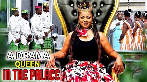 A Drama Queen In The Palace Complete New Movie Uju Okoli Latest