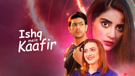 Ishq Mein Kafir TV Serial, Watch Online on ZEE5