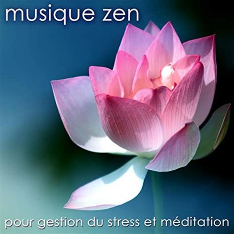 Play Musique Zen Pour Gestion Du Stress Et M Ditation Musique Douce