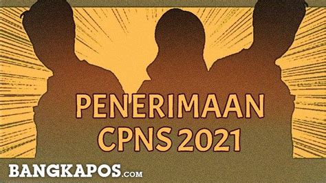 Pendaftaran Cpns 2021 Dan Pppk Segera Dibuka Inilah Syarat Dan Berkas