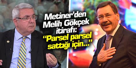 Mehmet Metiner Den Melih G K Ek Itiraf Parsel Parsel Satt I In