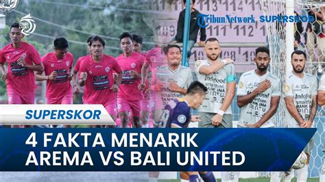 Fakta Jelang Arema Fc Vs Bali United Liga Momentum