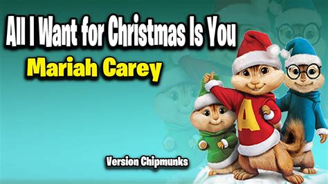 All I Want For Christmas Is You Mariah Carey Version Chipmunks