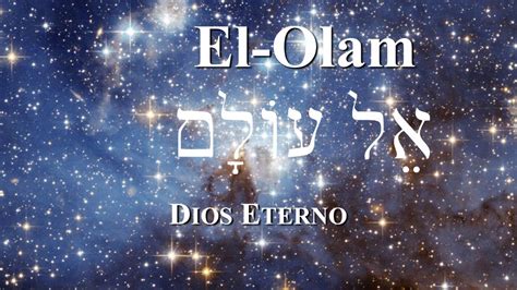 Los Nombres De Dios El Olam Dios Eterno YouTube