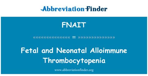 Fnait 定义 胎儿和新生儿免疫血小板减少症 Fetal And Neonatal Alloimmune Thrombocytopenia