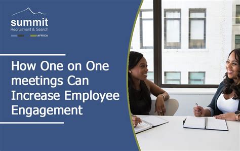 How One On One Meetings Can Increase Employee Engagement Summit