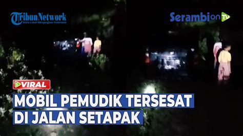 Viral Mobil Pemudik Tersesat Di Jalan Setapak Brebes Sopir Suka