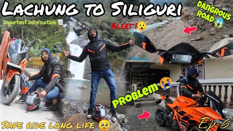 Lachung To Siliguri For Bike Ride KtmDangerous Road Problem North