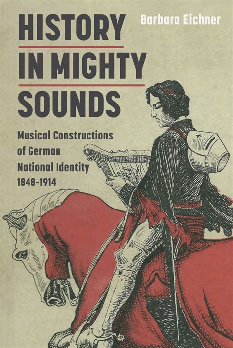 History In Mighty Sounds Musical Constructions Of German National