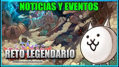 Eventos De The Battle Cats En Espa Ol Como Pasar Reto Legendario Y