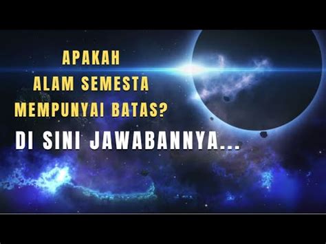 Apakah Alam Semesta Ada Batasnya Jawabannya Ada Pada Video Ini Youtube