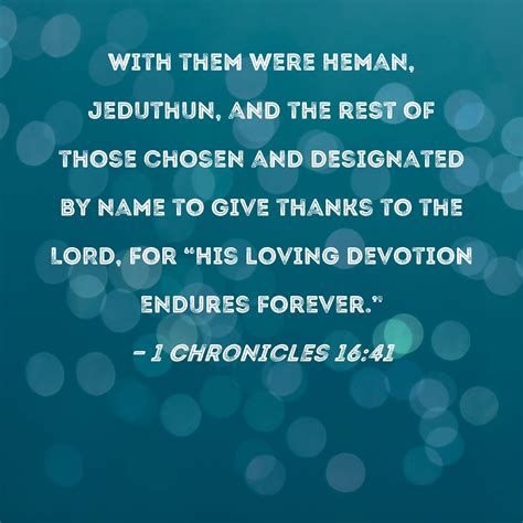 1 Chronicles 16:41 With them were Heman, Jeduthun, and the rest of