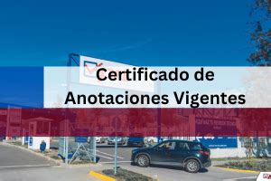 Certificado de Anotaciones Vigentes en Chile Cómo sacarlo precio