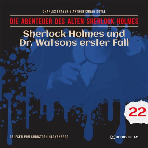 Sherlock Holmes Und Dr Watsons Erster Fall Die Abenteuer Des Alten