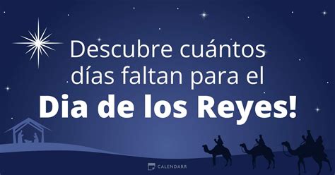 Descubre Cu Ntos D As Faltan Para El Dia De Los Reyes Calendarr