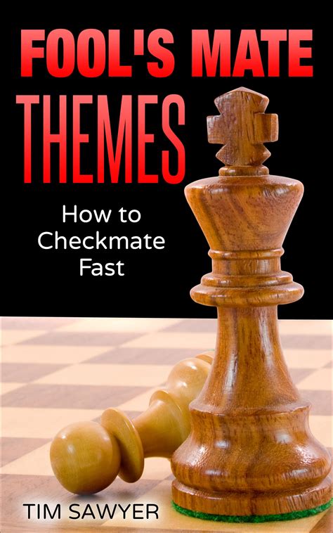 Fool’s Mate Themes: How to Checkmate Fast by Tim Sawyer | Goodreads