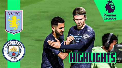 Aston Villa Vs Manchester City Premier League Match Highlights