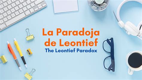 Qué es la Paradoja de Leontief