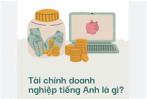 Tài Chính Doanh Nghiệp Tiếng Anh Là Gì Thuật Ngữ Tiếng Anh Chuyên