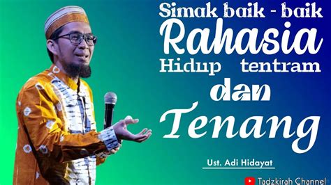 Simak Baik Baik Rahasia Hidup Tentram Dan Tenang Ustadz Adi