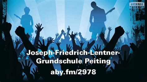 Joseph Friedrich Lentner Grundschule Peiting Will Das ANTENNE BAYERN