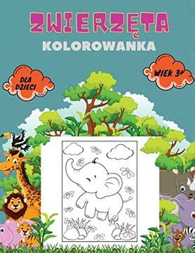 Libro Zwierz Ta Kolorowanka Dla Dzieci Wiek 3 Zwierz Ta Kolorowanka