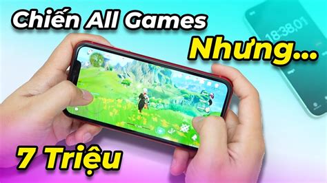 Test Game Iphone 11 Thực Dụng 7 Triệu Chiến Mọi Game Nhưng Youtube