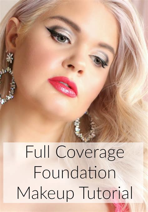 Full Coverage Foundation Makeup Tutorial Face Makeup Tutorial For