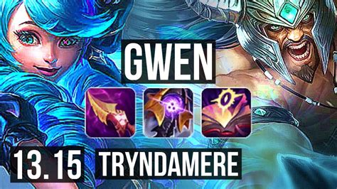 GWEN Vs TRYNDAMERE TOP Quadra 9 Solo Kills 15 2 5 1 0M Mastery