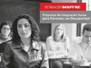 Ayudas De Fundaci N Mapfre A Proyectos De Integraci N Para