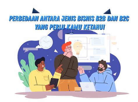 Perbedaan Antara Jenis Bisnis B B Dan B C Yang Perlu Kamu Ketahui