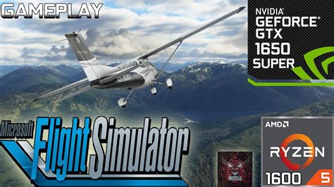 Microsoft Flight Simulator 2020 GTX 1650 SUPER AMD RYZEN 5 1600