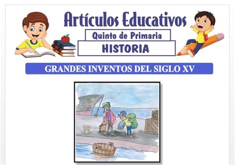 Grandes Inventos Del Siglo XV Para Quinto De Primaria