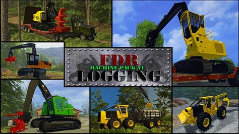 FDR LOGGING MACHINE PACK 6 VI Farming Simulator 19 17 22 Mods