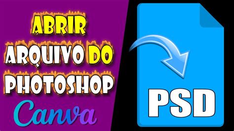 Abrir Arquivos Do Photoshop No Canva Arquivos Psd Youtube