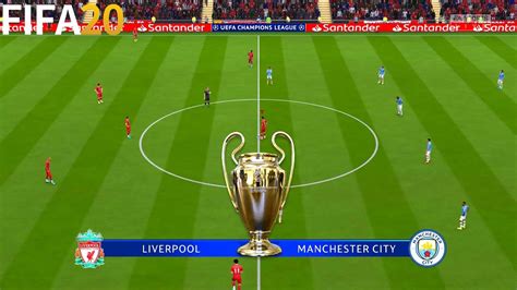 FIFA 20 Liverpool Vs Manchester City UEFA Champions League Full