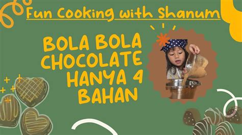 Bola Bola Chocolate Hanya 4 Bahan No Mixer No Oven Fun Cooking