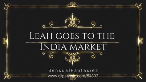 Leah Goes To The India Market Mp4 Sensual Fantasies Clips4sale