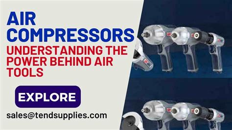 Air Compressors: Types, Uses, Selection Tips and Understanding the Power Behind Air Tools - Tend ...