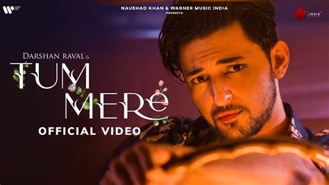 Tum Mere Official Video Darshan Raval Gurpreet S Gautam S