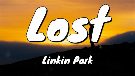 Linkin Park Lost Lyrics Youtube