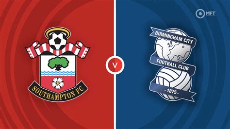 Southampton Vs Birmingham City Prediction And Betting Tips