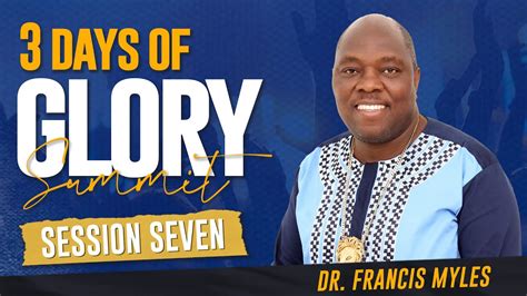 Session Dr Francis Myles Days Of Glory Youtube