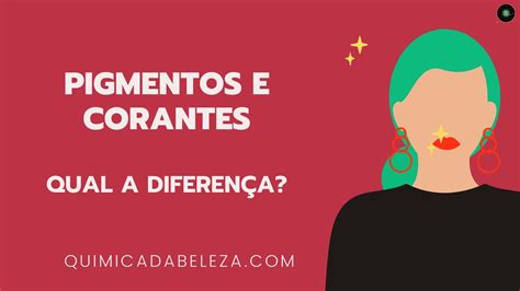 Pigmentos e Corantes Qual a diferença YouTube