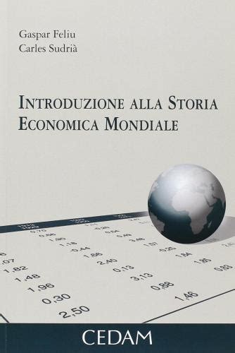 Introduzione Alla Storia Economica Mondiale Di Gaspar Feliu Carles